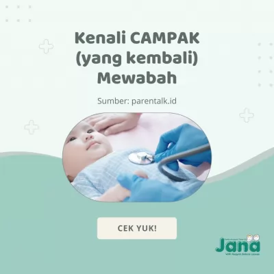 Kenali Campak yang Kembali Mewabah Gejala, Penularan, dan Pencegahan